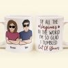 So Glad I Tumbled Out Of Yours - Personalized Mug So Glad I Tumbled Out Of Yours - Personalized Mug