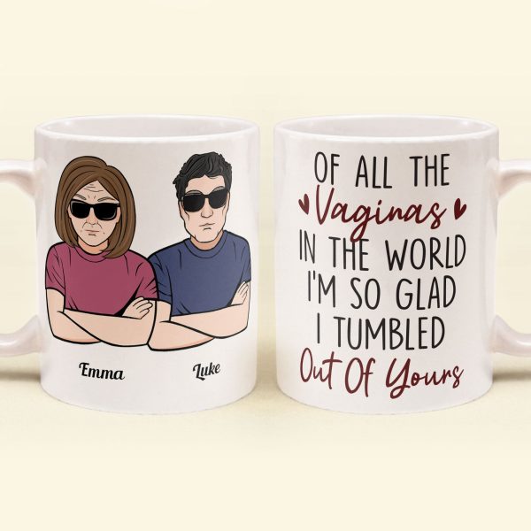 So Glad I Tumbled Out Of Yours - Personalized Mug So Glad I Tumbled Out Of Yours - Personalized Mug