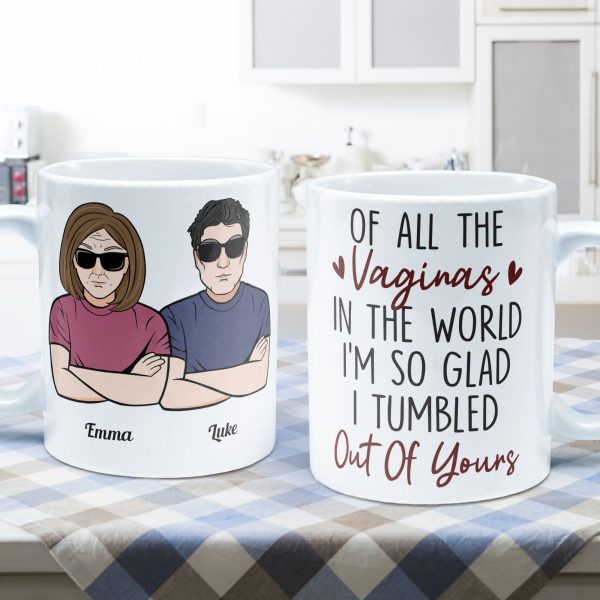 So Glad I Tumbled Out Of Yours - Personalized Mug So Glad I Tumbled Out Of Yours - Personalized Mug