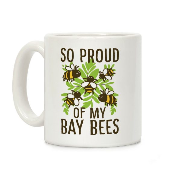 So Proud of My Bay Bees Coffee Mug So Proud of My Bay Bees Coffee Mug