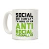 Social Butterfly I'm More Of An Antisocial Caterpillar Coffee Mug Social Butterfly I'm More Of An Antisocial Caterpillar Coffee Mug