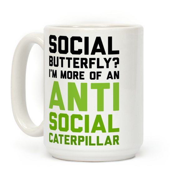 Social Butterfly I'm More Of An Antisocial Caterpillar Coffee Mug Social Butterfly I'm More Of An Antisocial Caterpillar Coffee Mug