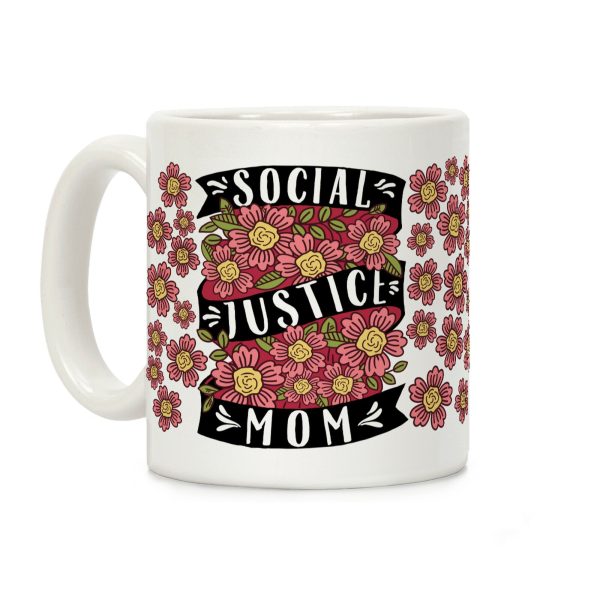 Social Justice Mom Coffee Mug Social Justice Mom Coffee Mug