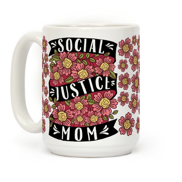 Social Justice Mom Coffee Mug Social Justice Mom Coffee Mug