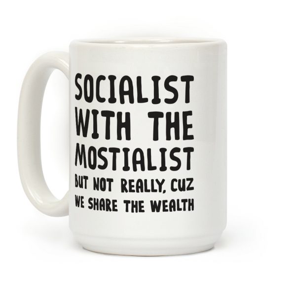 Socialist With The Mostialist Coffee Mug