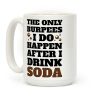 Soda Burpees Coffee Mug Soda Burpees Coffee Mug