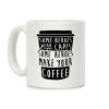 Some Heroes Wear Capes Some Heroes Make Your Coffee Coffee Mug Some Heroes Wear Capes Some Heroes Make Your Coffee Coffee Mug