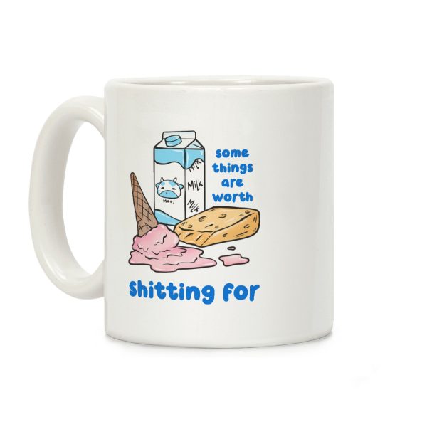 Some Things Are Worth Shitting For Coffee Mug Some Things Are Worth Shitting For Coffee Mug