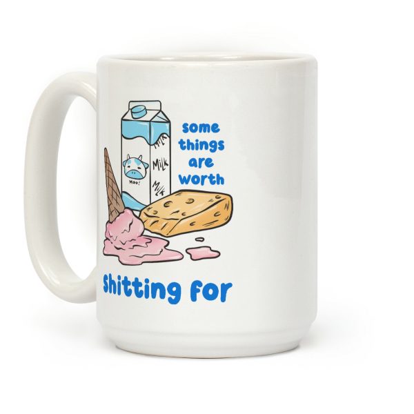 Some Things Are Worth Shitting For Coffee Mug Some Things Are Worth Shitting For Coffee Mug