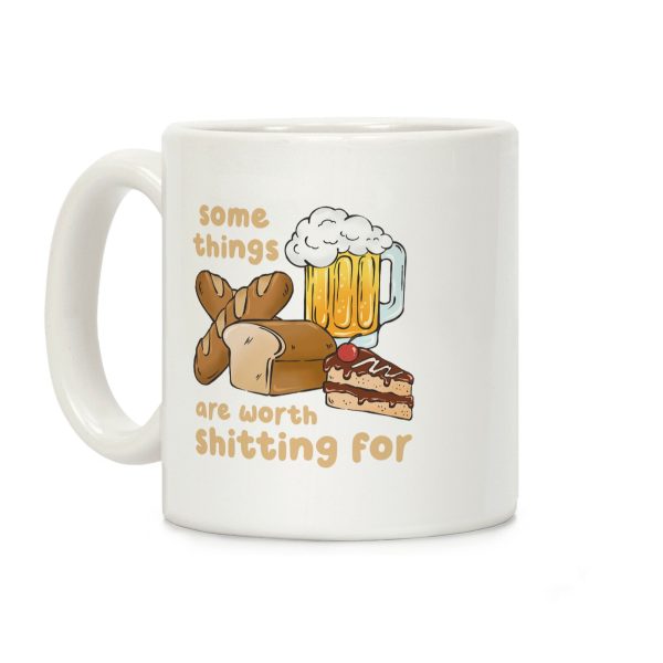 Some Things Are Worth Shitting For (Gluten Allergy) Coffee Mug Some Things Are Worth Shitting For (Gluten Allergy) Coffee Mug