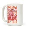 Somehow Heartbreak Feels Good In A Place Like This Quote Parody Coffee Mug