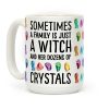 Sometimes A Family Is Just A Witch And Her Dozens Of Crystals Coffee Mug Sometimes A Family Is Just A Witch And Her Dozens Of Crystals Coffee Mug