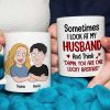 Sometimes I Look At My Husband Personalized White Mug - 04natn300523hh Sometimes I Look At My Husband Personalized White Mug - 04natn300523hh