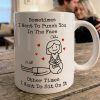 Sometimes I Want To Punch You In The Face Other Times I Want To Sit On It - Personalized Mug Sometimes I Want To Punch You In The Face Other Times I Want To Sit On It - Personalized Mug