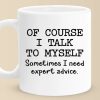 Sometimes, The Best Advice Comes From Within - Friend Mug - Christmas Gift For Best Friends, Sisters, Family Members, Coworkers Sometimes, The Best Advice Comes From Within - Friend Mug - Christmas Gift For Best Friends, Sisters, Family Members, Coworkers