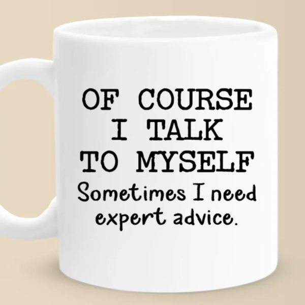 Sometimes, The Best Advice Comes From Within - Friend Mug - Christmas Gift For Best Friends, Sisters, Family Members, Coworkers Sometimes, The Best Advice Comes From Within - Friend Mug - Christmas Gift For Best Friends, Sisters, Family Members, Coworkers