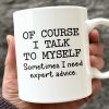 Sometimes, The Best Advice Comes From Within - Friend Mug - Christmas Gift For Best Friends, Sisters, Family Members, Coworkers Sometimes, The Best Advice Comes From Within - Friend Mug - Christmas Gift For Best Friends, Sisters, Family Members, Coworkers