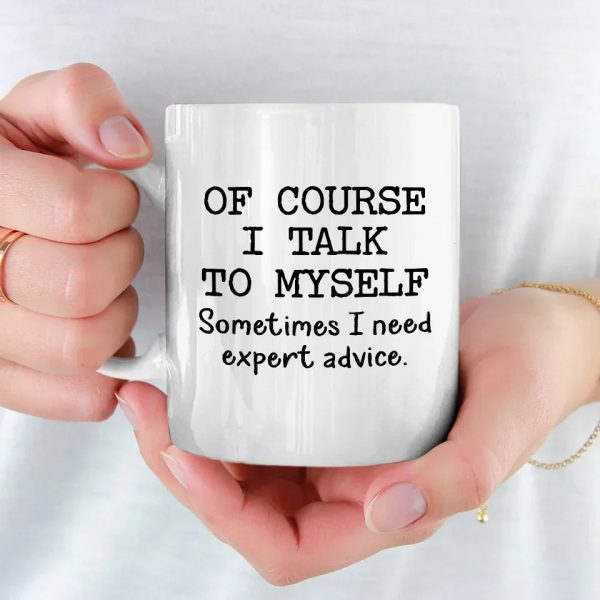 Sometimes, The Best Advice Comes From Within - Friend Mug - Christmas Gift For Best Friends, Sisters, Family Members, Coworkers Sometimes, The Best Advice Comes From Within - Friend Mug - Christmas Gift For Best Friends, Sisters, Family Members, Coworkers