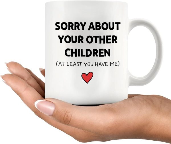 Sorry About Your Other Children Funny Coffee Mug, Gift for Mom Dad from Son Daughter, Mothers Day Fathers Day Birthday Family Humor Mug Sorry About Your Other Children Funny Coffee Mug, Gift for Mom Dad from Son Daughter, Mothers Day Fathers Day Birthday Family Humor Mug