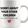 Sorry About Your Other Children Funny Coffee Mug, Gift for Mom Dad from Son Daughter, Mothers Day Fathers Day Birthday Family Humor Mug Sorry About Your Other Children Funny Coffee Mug, Gift for Mom Dad from Son Daughter, Mothers Day Fathers Day Birthday Family Humor Mug