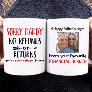 Sorry Daddy No Refunds Or Returns Family Coffee Mug