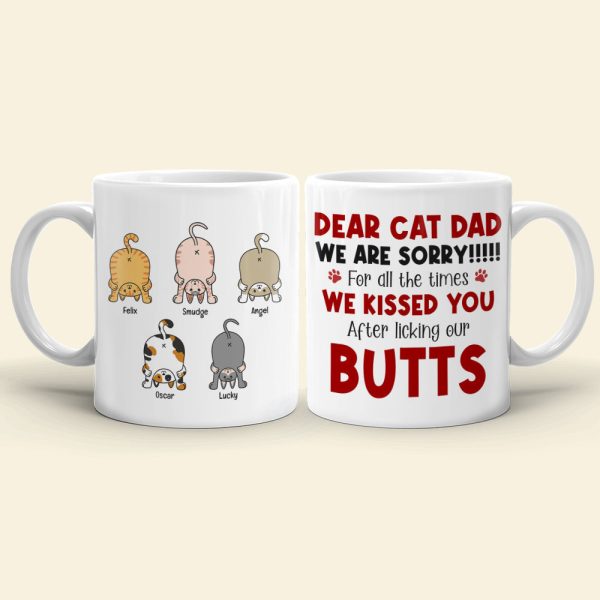 Sorry For Kissing You After Licking Our Butts, Personalized Coffee Mug, Funny Cat Dad Mug, Father's Day Gift For Cat Dad Sorry For Kissing You After Licking Our Butts, Personalized Coffee Mug, Funny Cat Dad Mug, Father's Day Gift For Cat Dad