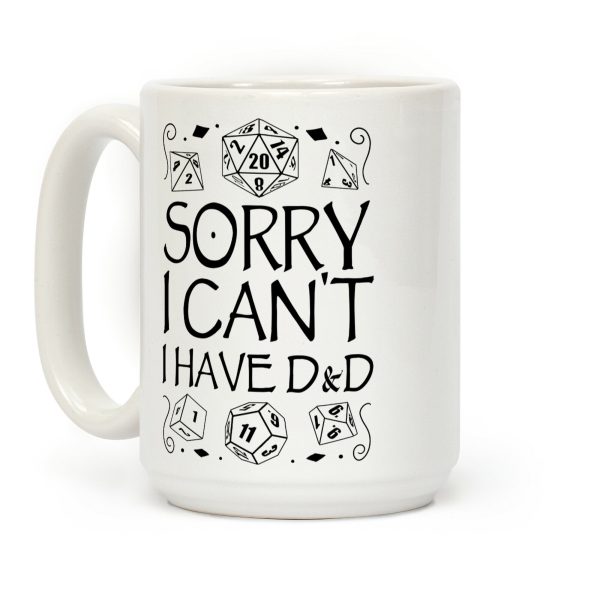 Sorry I Can't, I Have D&D Coffee Mug