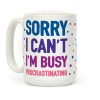 Sorry I Can't I'm Busy Procrastinating Coffee Mug Sorry I Can't I'm Busy Procrastinating Coffee Mug