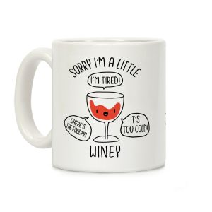 Sorry I'm A Little Winey Coffee Mug
