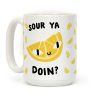 Sour Ya Doin? Coffee Mug Sour Ya Doin? Coffee Mug