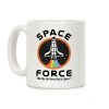 Space Force Like the Air Force But In Space Coffee Mug Space Force Like the Air Force But In Space Coffee Mug