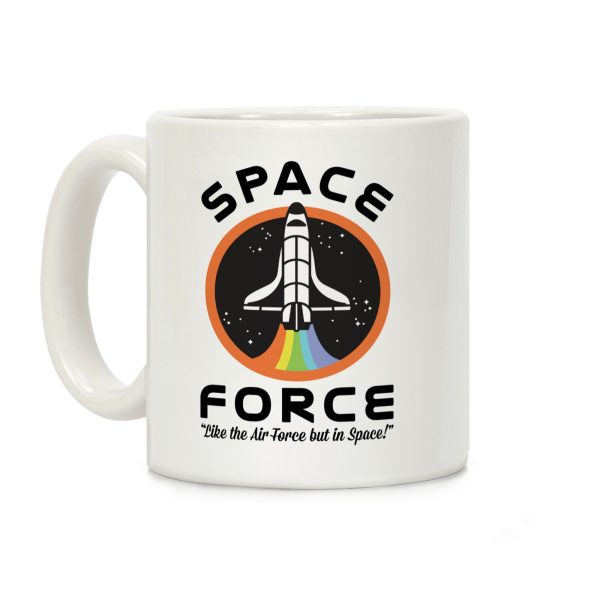 Space Force Like the Air Force But In Space Coffee Mug Space Force Like the Air Force But In Space Coffee Mug