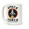 Space Force Like the Air Force But In Space Coffee Mug Space Force Like the Air Force But In Space Coffee Mug