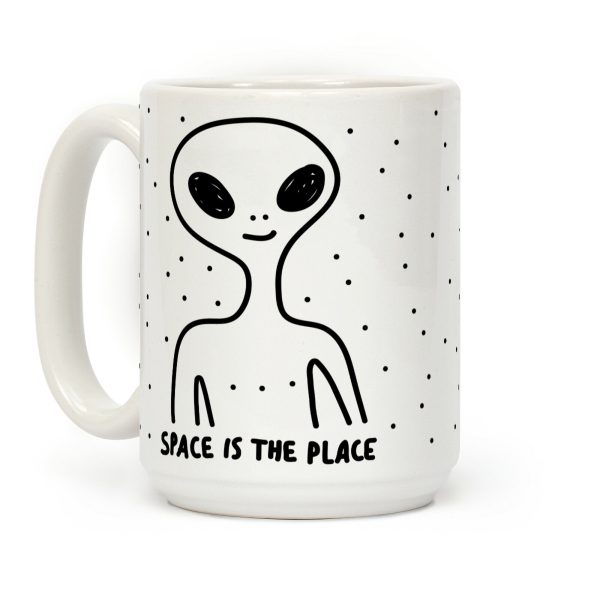 Space Is The Place Coffee Mug Space Is The Place Coffee Mug