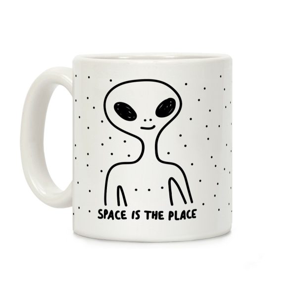 Space Is The Place Coffee Mug Space Is The Place Coffee Mug
