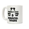 Sparkly Eyes & Magical Thighs Coffee Mug Sparkly Eyes & Magical Thighs Coffee Mug