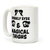 Sparkly Eyes & Magical Thighs Coffee Mug Sparkly Eyes & Magical Thighs Coffee Mug