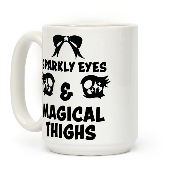 Sparkly Eyes & Magical Thighs Coffee Mug Sparkly Eyes & Magical Thighs Coffee Mug
