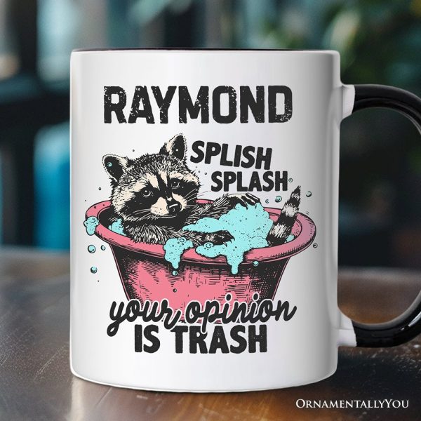 Splish Splash Your Opinion Is Trash Raccoon Personalized Mug, Humor Vintage Meme Gift with Custom Name Splish Splash Your Opinion Is Trash Raccoon Personalized Mug, Humor Vintage Meme Gift with Custom Name