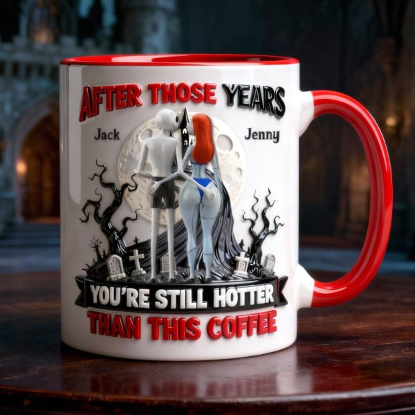 Spooky After Those Years You're Still Hotter Than This Coffee - Personalized Accent Mug - Gift For Movie Fans, Friend HH01