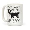 Stay Away Or I'll Spray Coffee Mug Stay Away Or I'll Spray Coffee Mug