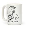 Stay Bitter Coffee Mug Stay Bitter Coffee Mug