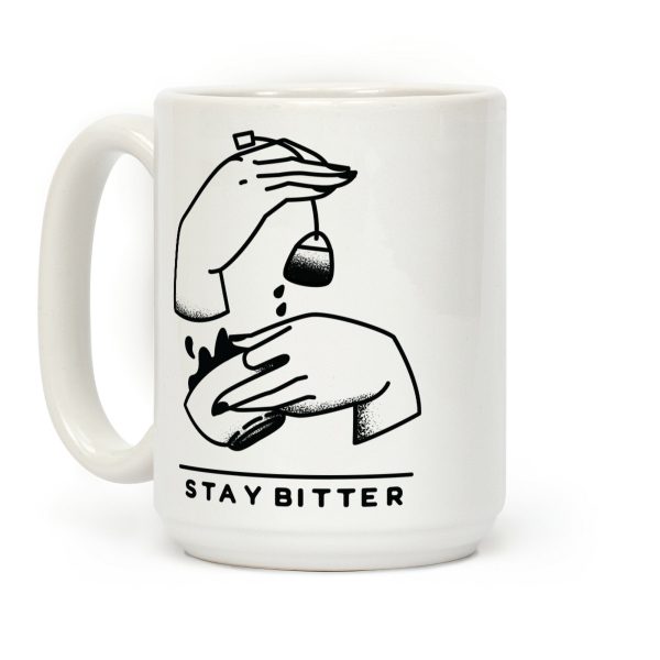 Stay Bitter Coffee Mug Stay Bitter Coffee Mug
