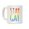 Stay Gay Coffee Mug Stay Gay Coffee Mug