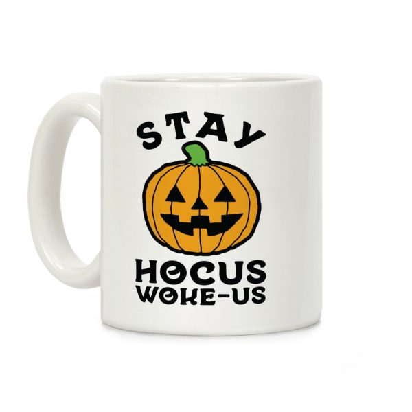 Stay Hocus Woke-us Coffee Mug Stay Hocus Woke-us Coffee Mug