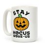 Stay Hocus Woke-us Coffee Mug Stay Hocus Woke-us Coffee Mug