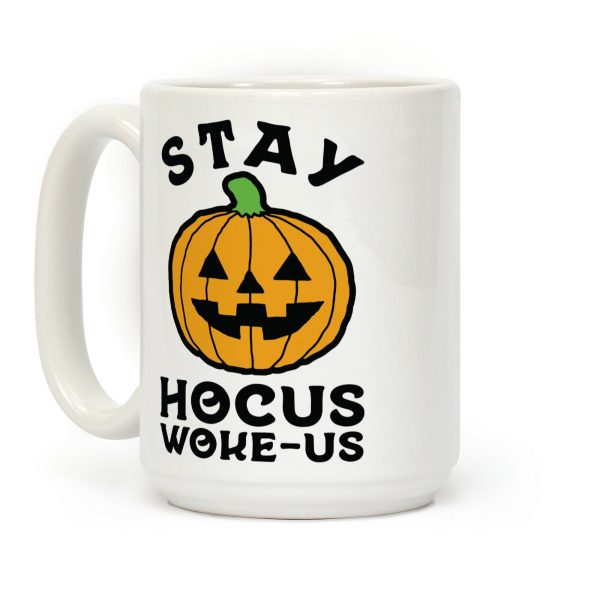 Stay Hocus Woke-us Coffee Mug Stay Hocus Woke-us Coffee Mug