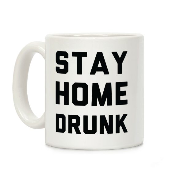 Stay Home Drunk Coffee Mug Stay Home Drunk Coffee Mug