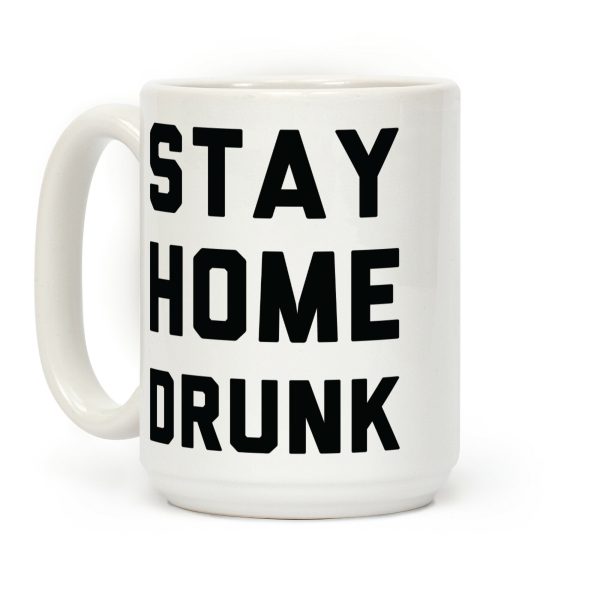 Stay Home Drunk Coffee Mug Stay Home Drunk Coffee Mug