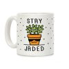 Stay Jaded Coffee Mug Stay Jaded Coffee Mug
